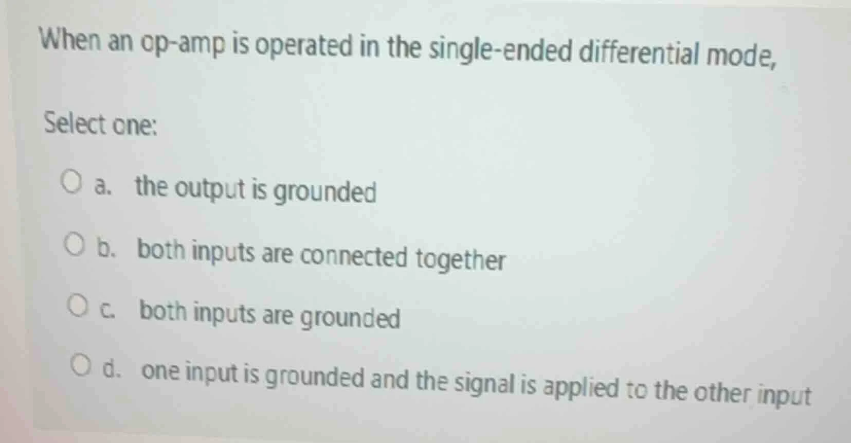 when an op-amp is operated in the single - ended differential mode, sel…