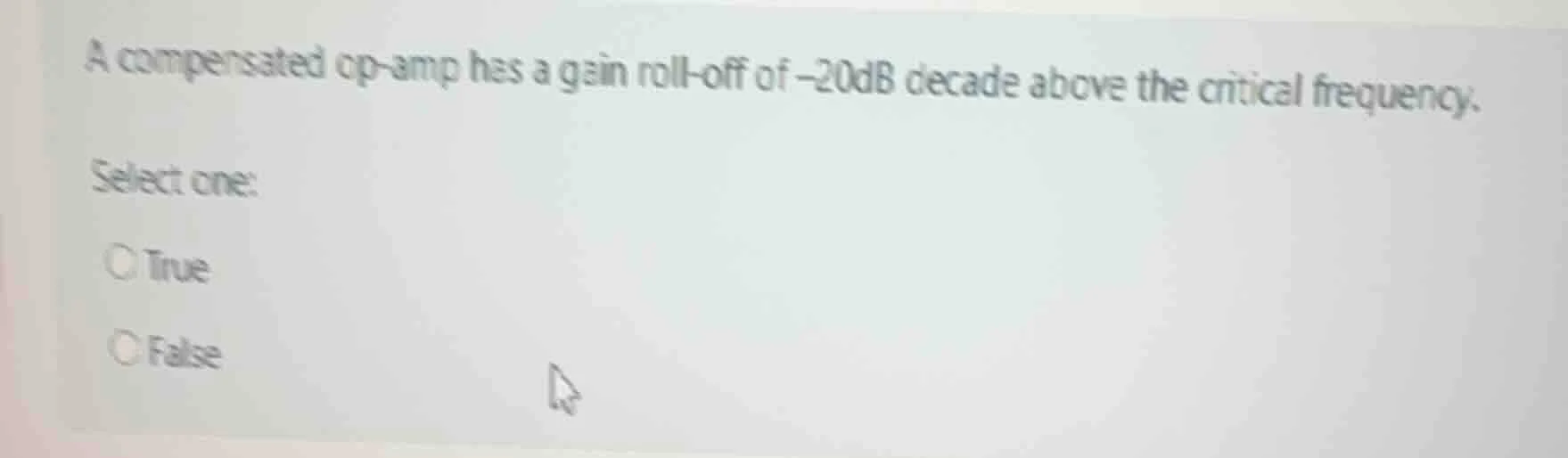 a compensated op-amp has a gain roll-off of -20db decade above the crit…