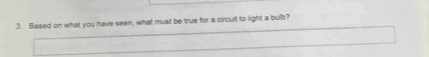 3. based on what you have seen, what must be true for a circuit to ligh…