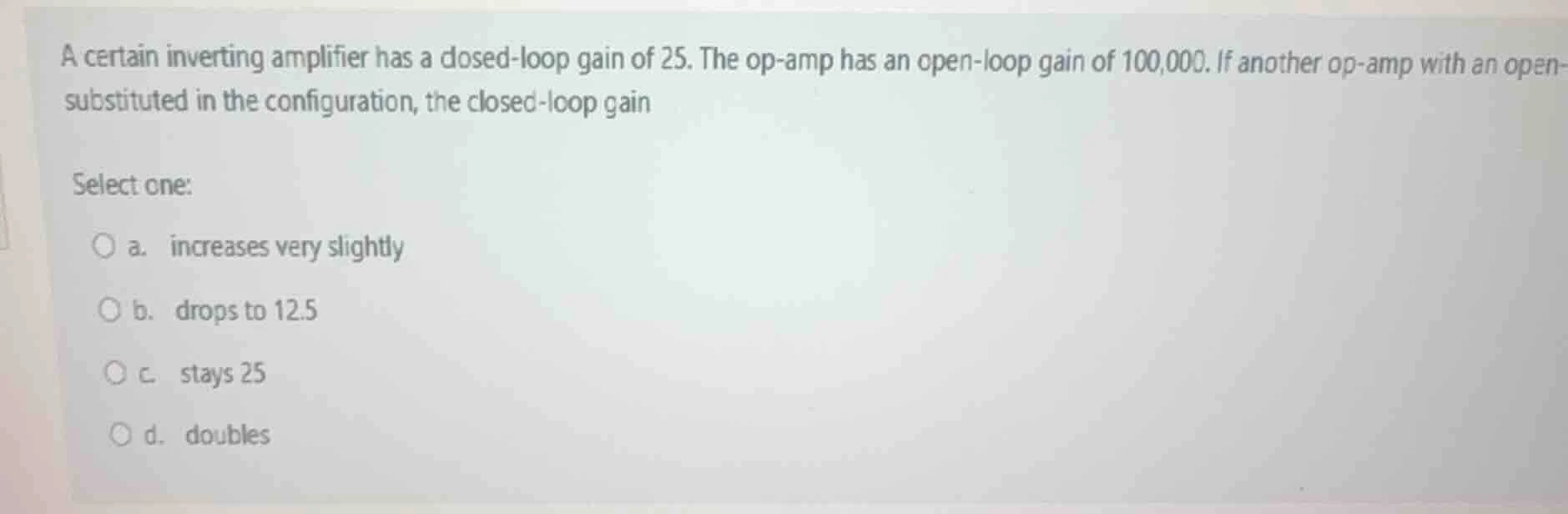 a certain inverting amplifier has a closed - loop gain of 25. the op - …