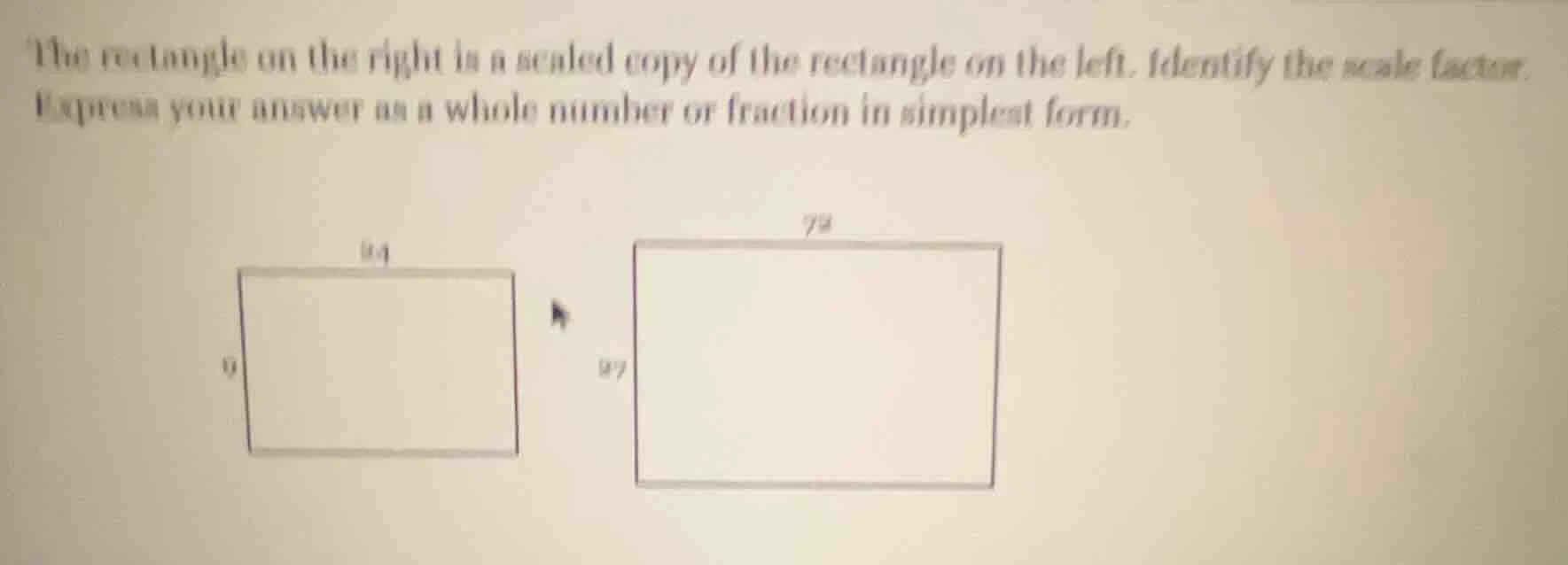 the rectangle on the right is a scaled copy of the rectangle on the lef…