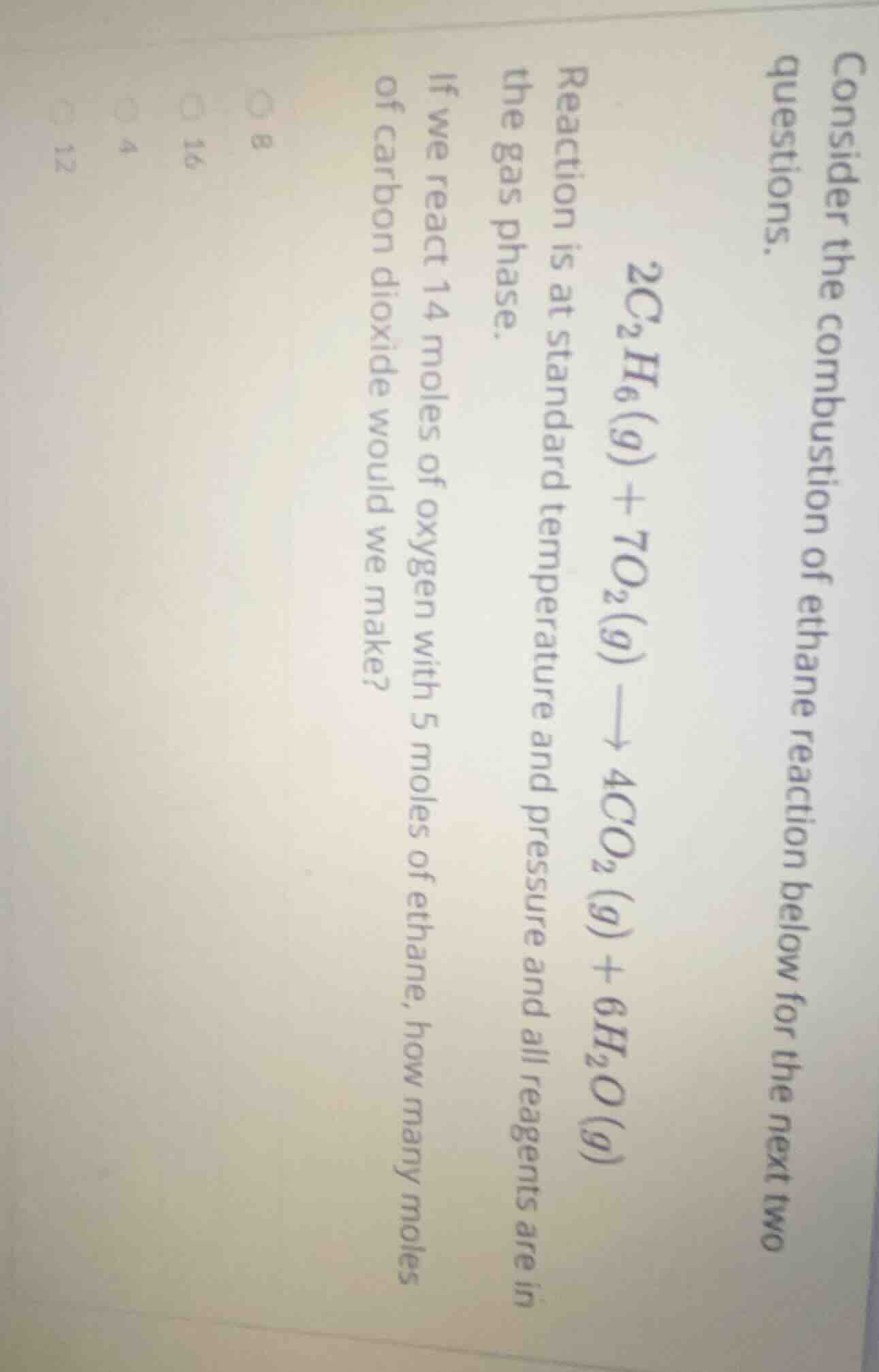 consider the combustion of ethane reaction below for the next two quest…