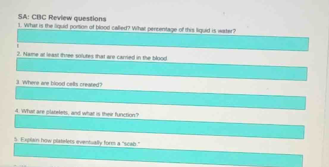 sa: cbc review questions 1. what is the liquid portion of blood called?…