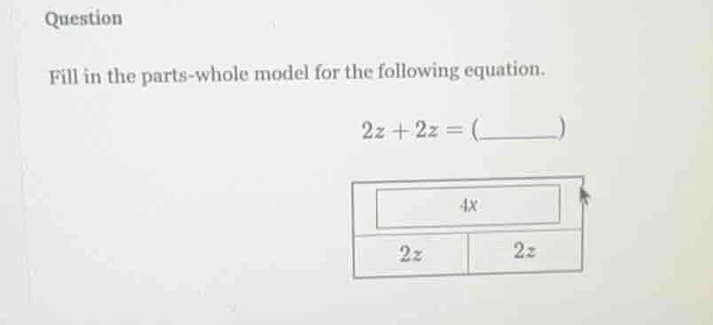question fill in the parts - whole model for the following equation. $2…