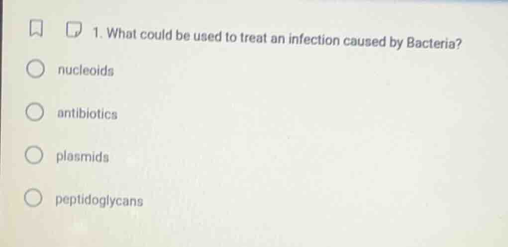 1. what could be used to treat an infection caused by bacteria? - nucle…