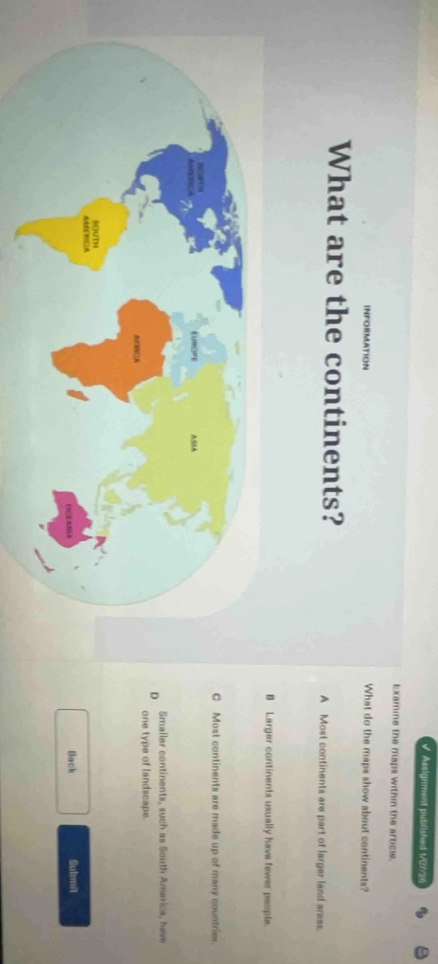 information what are the continents? examine the maps within the articl…