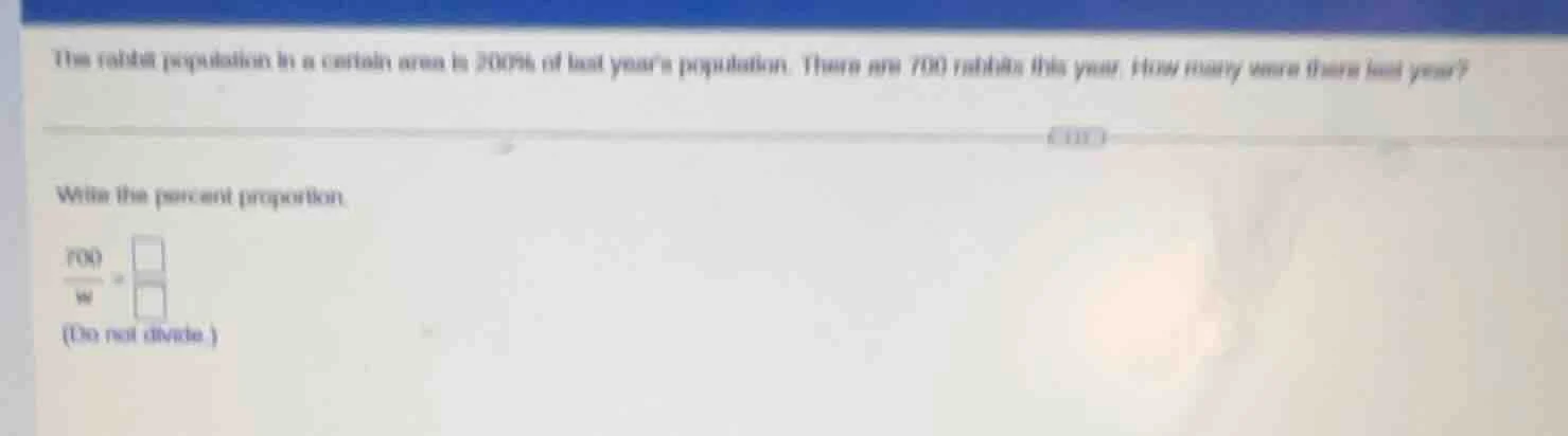 the rabbit population in a certain area is 200% of last year’s populati…