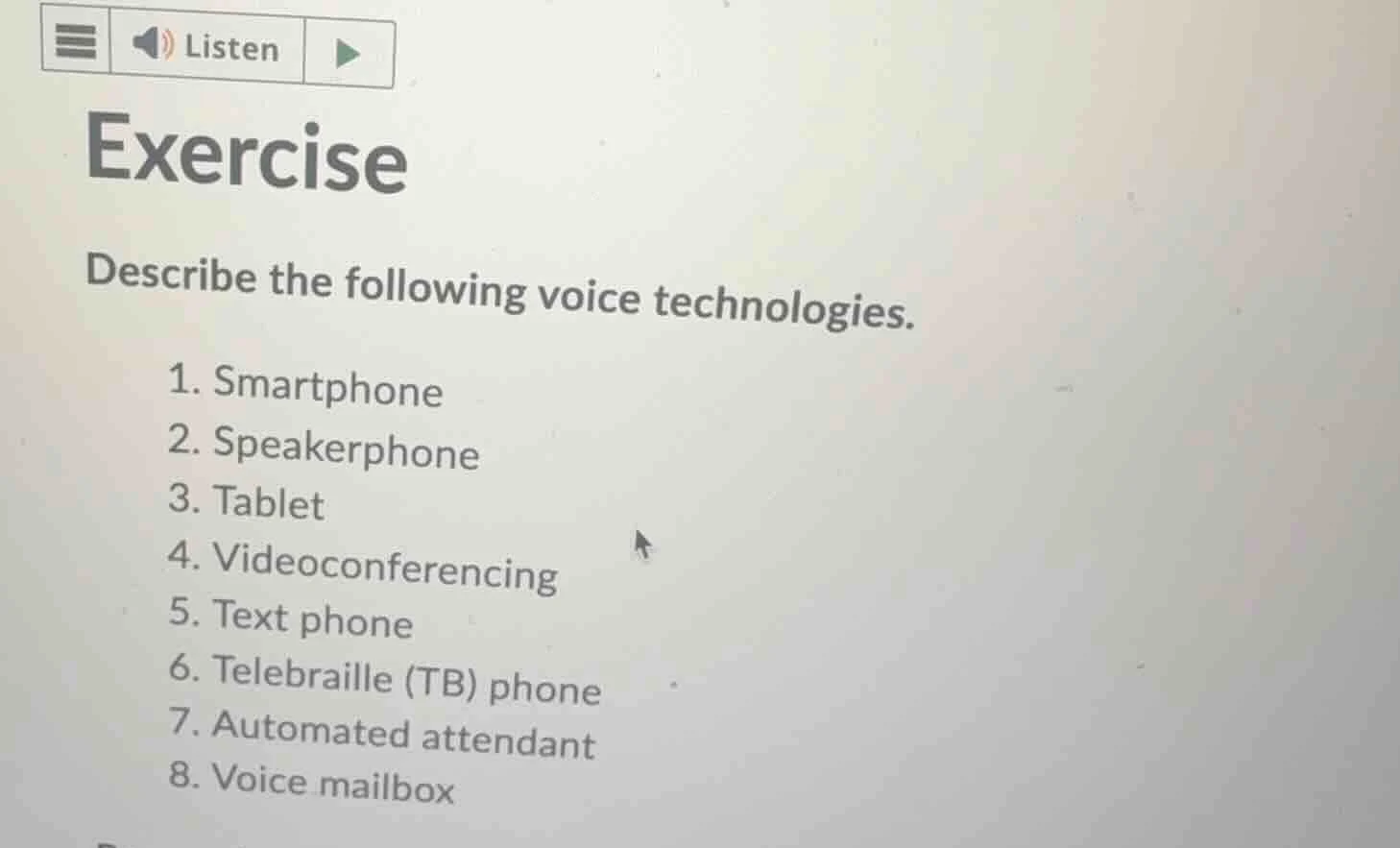 exercise describe the following voice technologies. 1. smartphone 2. sp…