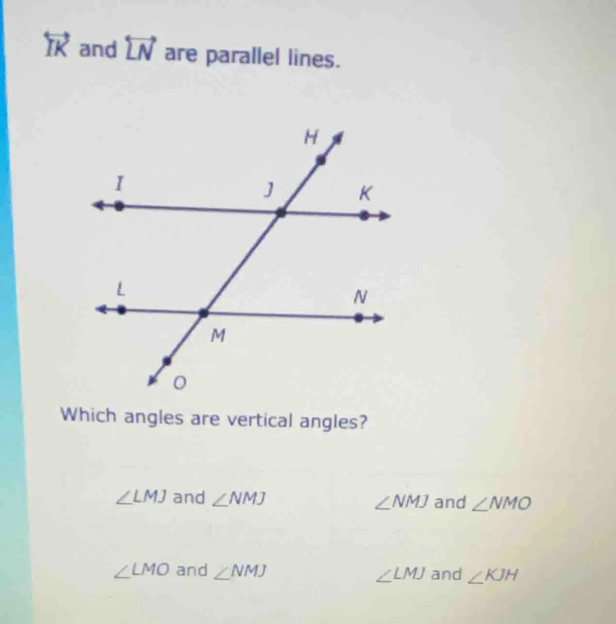 ir and ln are parallel lines. which angles are vertical angles? ∠lmj an…