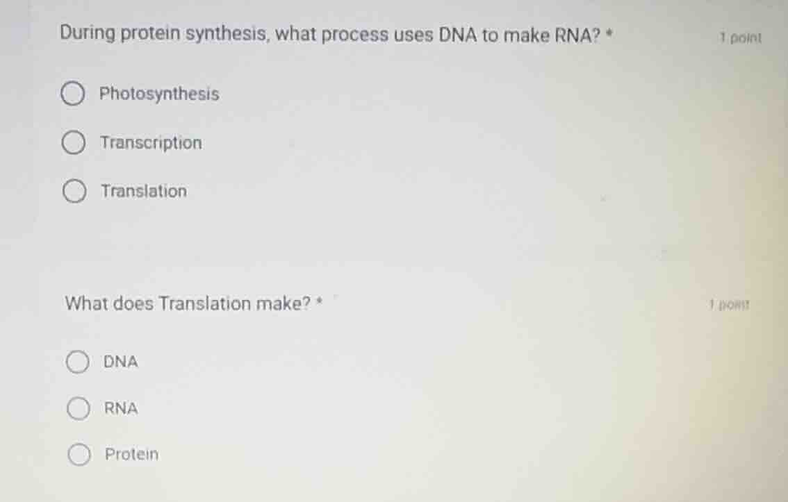 during protein synthesis, what process uses dna to make rna? * 1 point …
