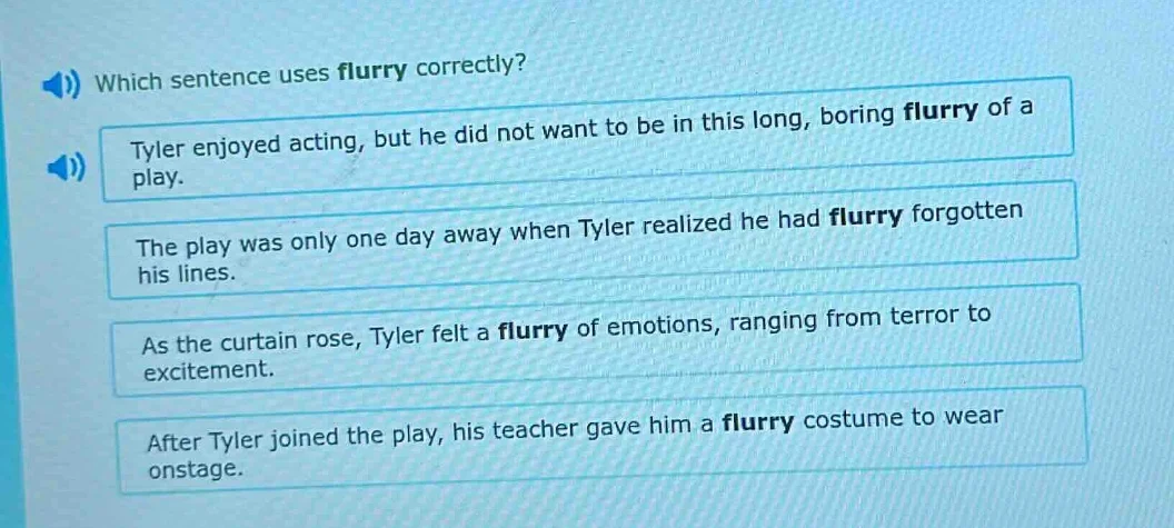 which sentence uses flurry correctly? tyler enjoyed acting, but he did …