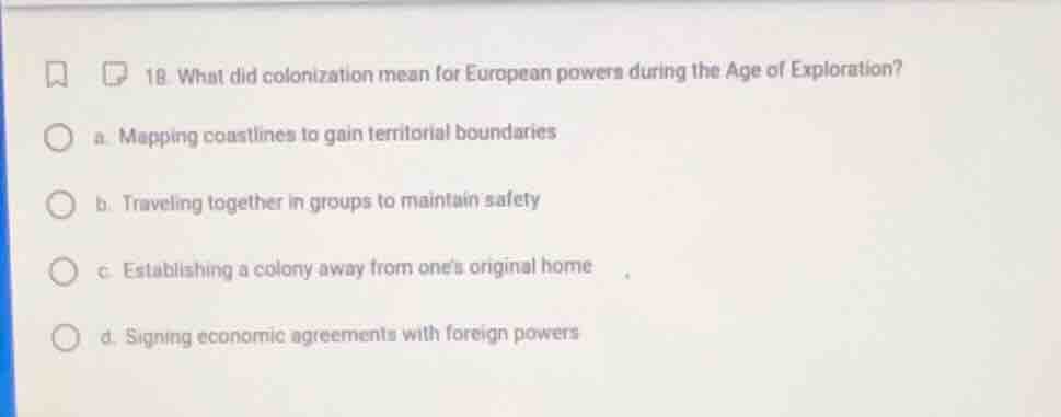 18. what did colonization mean for european powers during the age of ex…