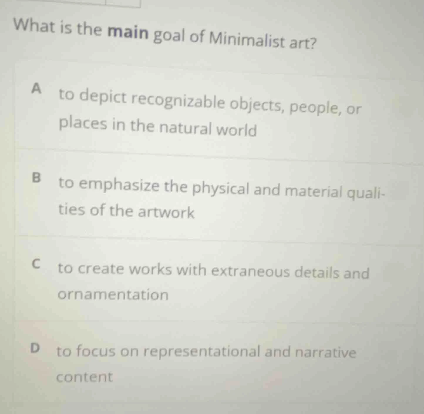 what is the main goal of minimalist art? a to depict recognizable objec…