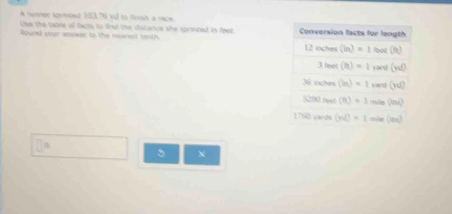 a runner sprinted 103.76 yd to finish a race. use the table of facts to…