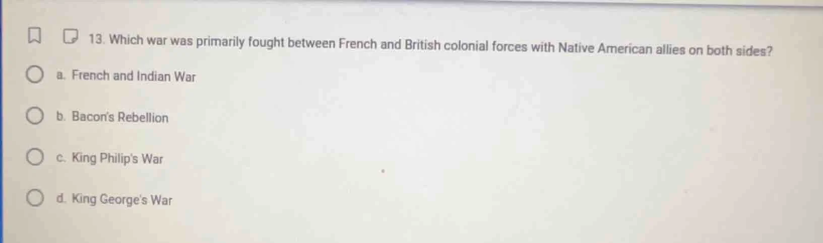 13. which war was primarily fought between french and british colonial …