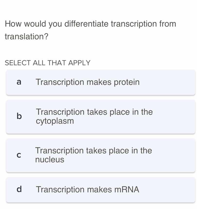 how would you differentiate transcription from translation? select all …