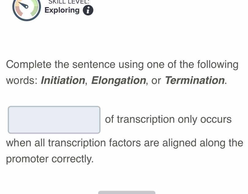 skill level: exploring complete the sentence using one of the following…