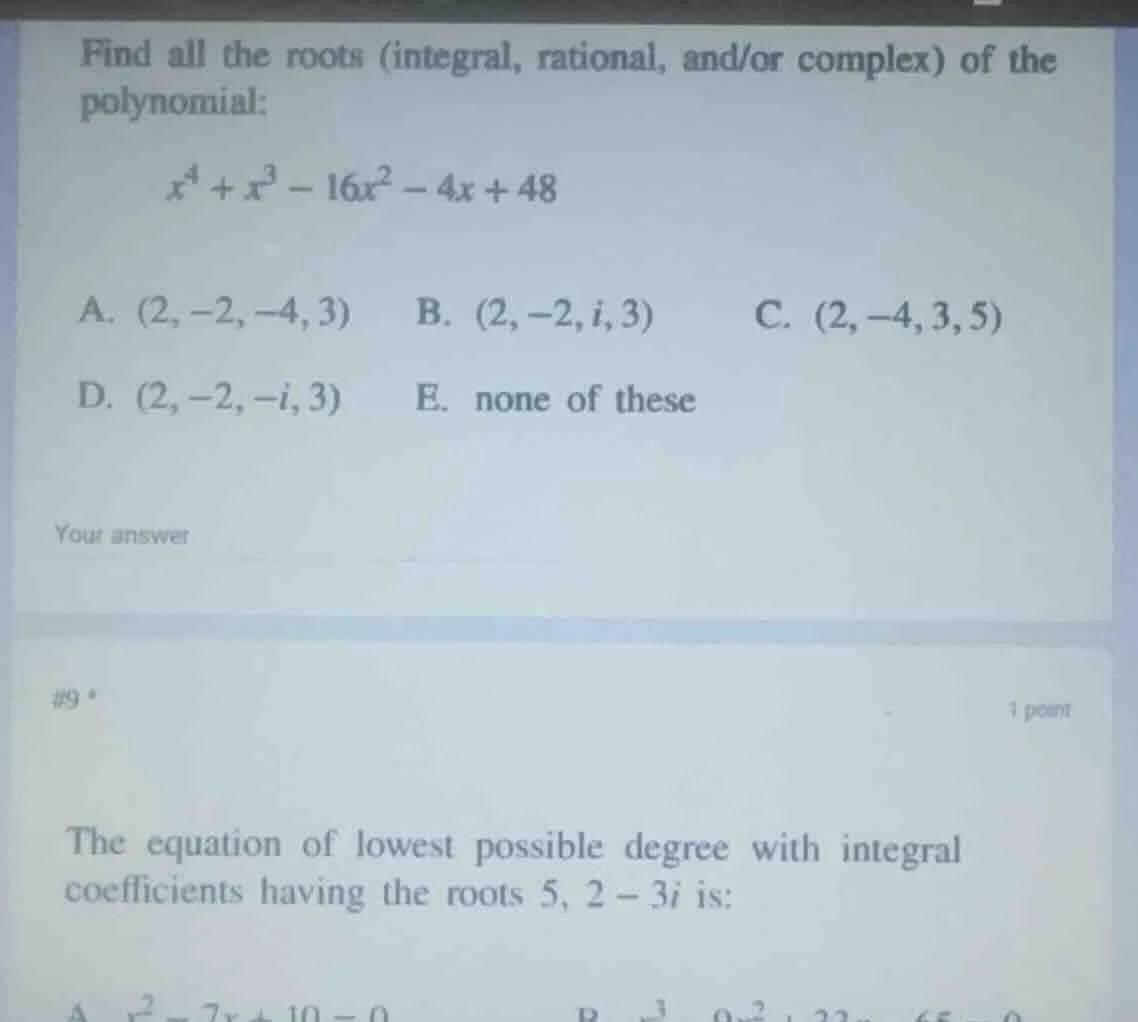 find all the roots (integral, rational, and/or complex) of the polynomi…