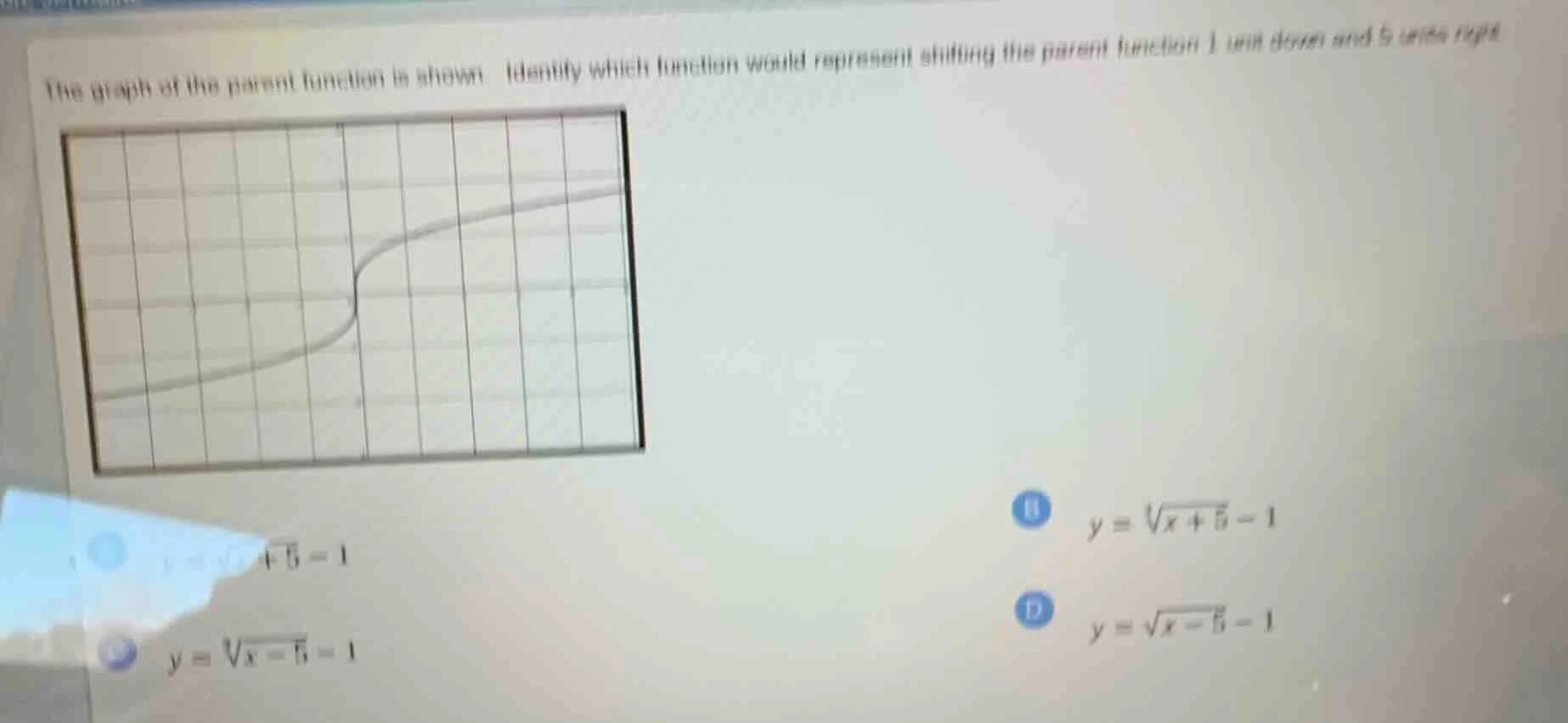 the graph of the parent function is shown. identify which function woul…