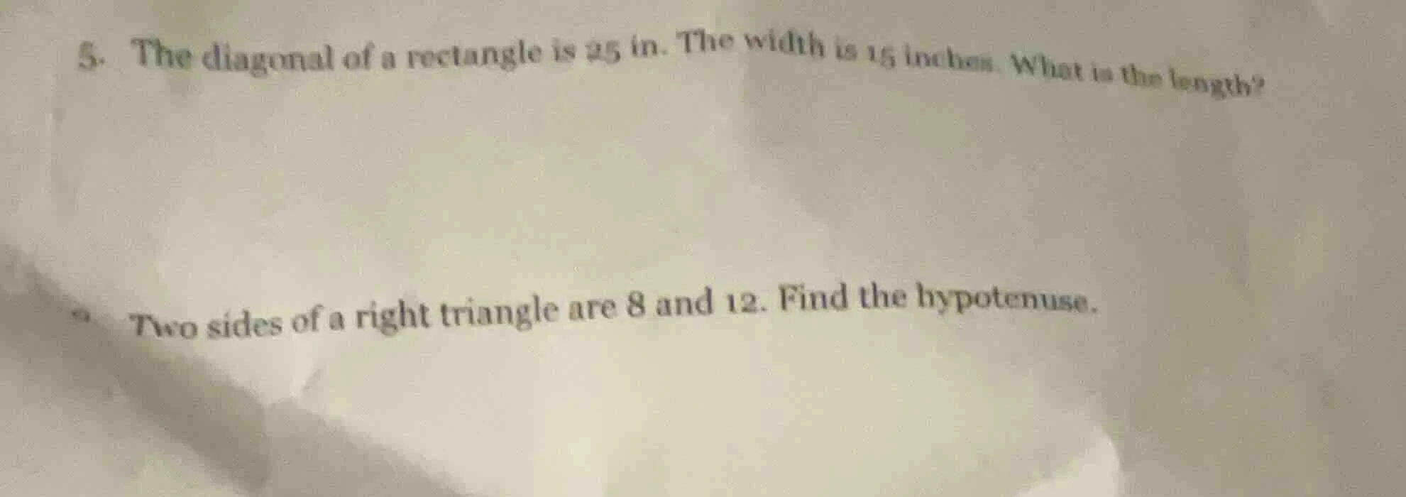 5. the diagonal of a rectangle is 25 in. the width is 15 inches. what i…