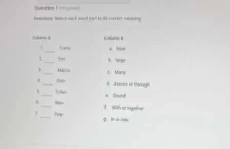 question 1 (10 points) directions: match each word part to its correct …