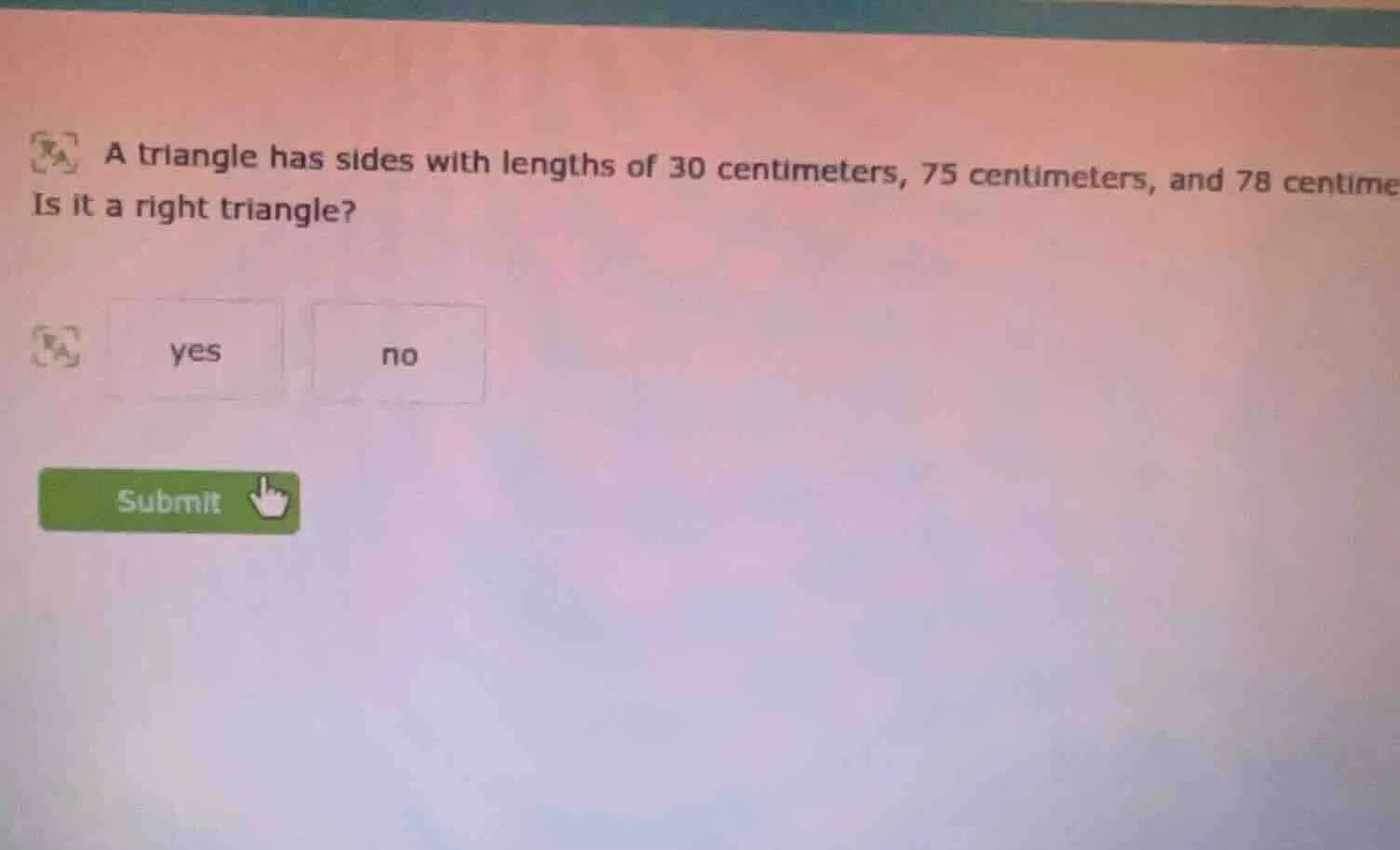 a triangle has sides with lengths of 30 centimeters, 75 centimeters, an…
