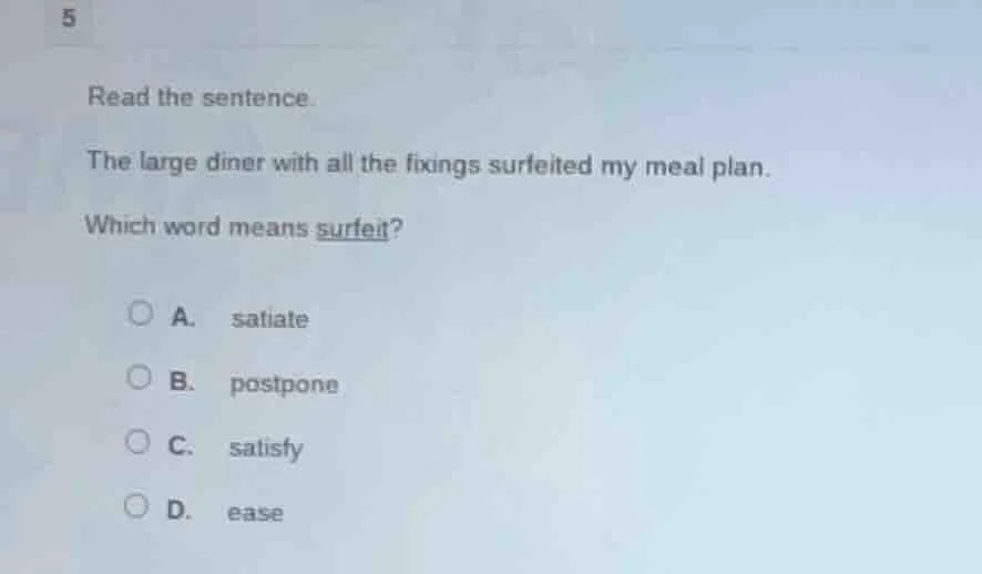 5 read the sentence. the large diner with all the fixings surfeited my …