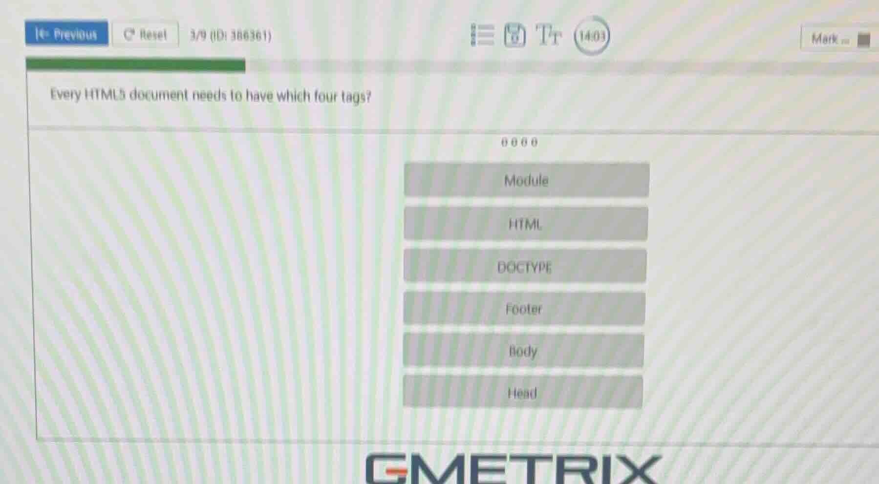 every html5 document needs to have which four tags? options: module, ht…