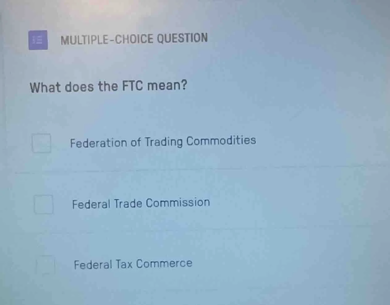 multiple-choice question what does the ftc mean? federation of trading …