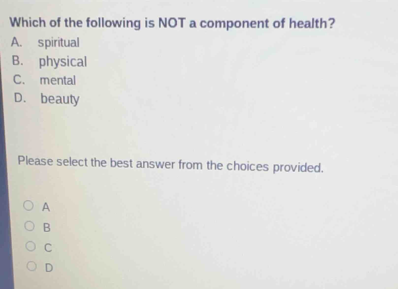 which of the following is not a component of health? a. spiritual b. ph…