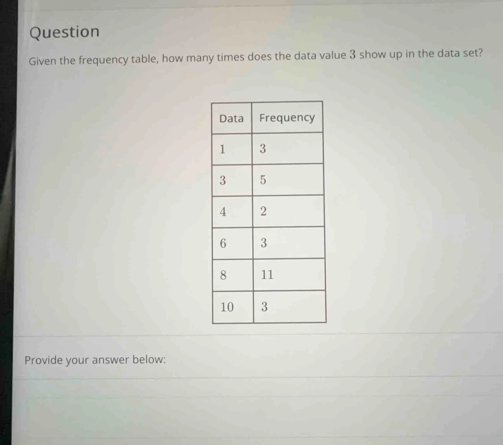 question given the frequency table, how many times does the data value …