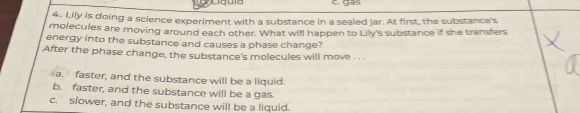 4. lily is doing a science experiment with a substance in a sealed jar.…