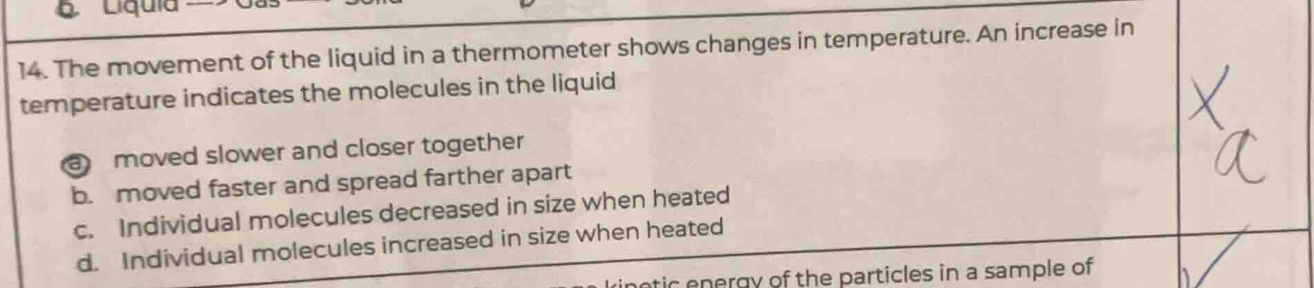 14. the movement of the liquid in a thermometer shows changes in temper…