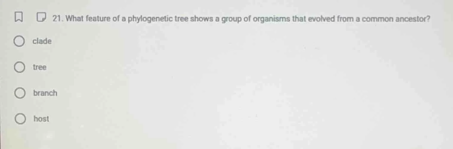 21. what feature of a phylogenetic tree shows a group of organisms that…