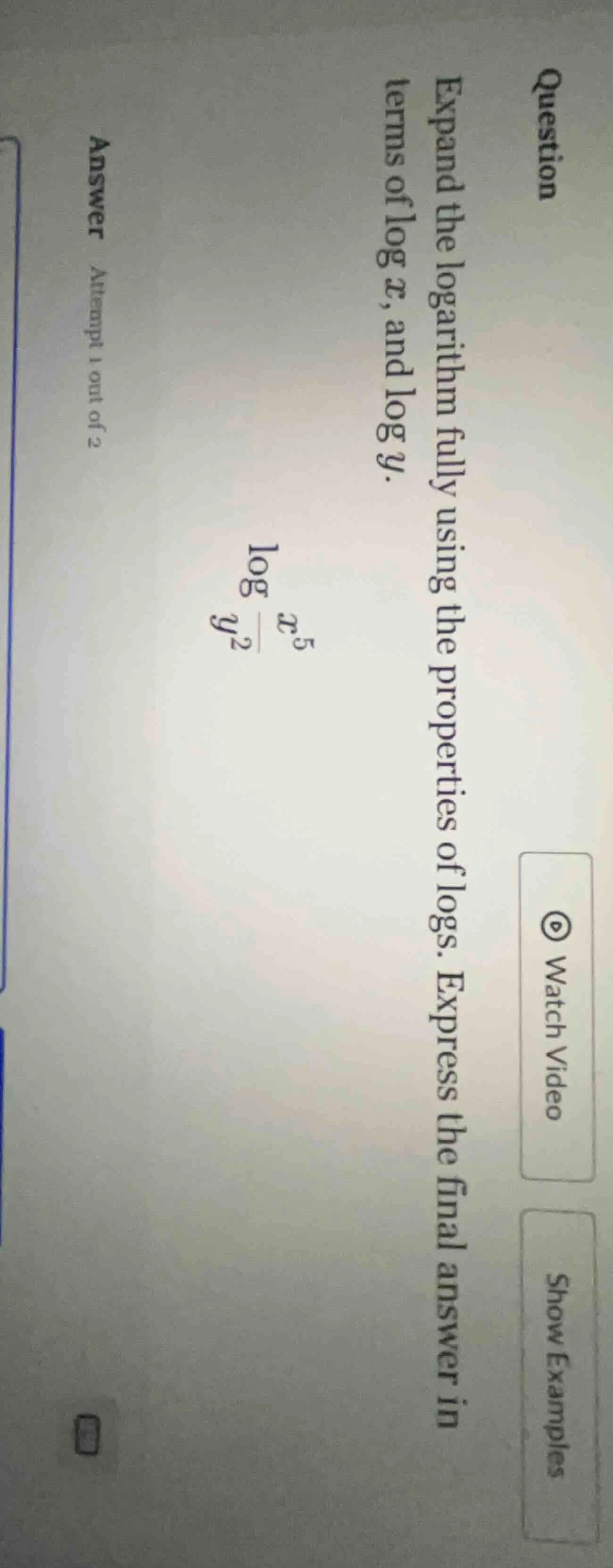 question expand the logarithm fully using the properties of logs. expre…