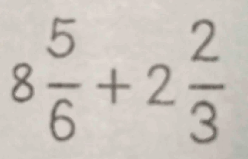 8\\frac{5}{6} + 2\\frac{2}{3}
