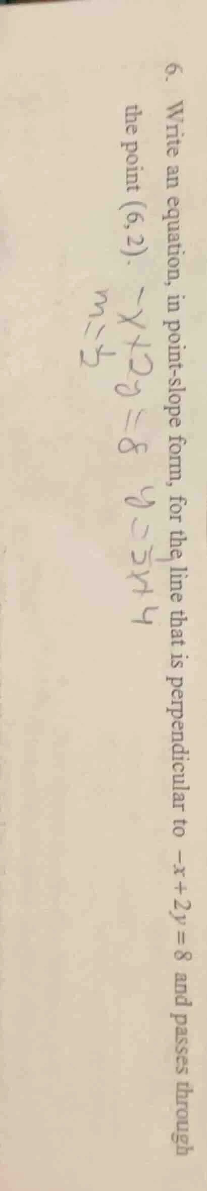 6. write an equation, in point - slope form, for the line that is perpe…