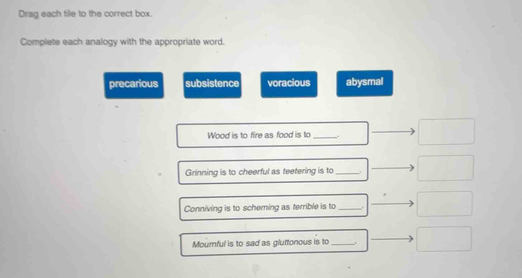 drag each tile to the correct box. complete each analogy with the appro…