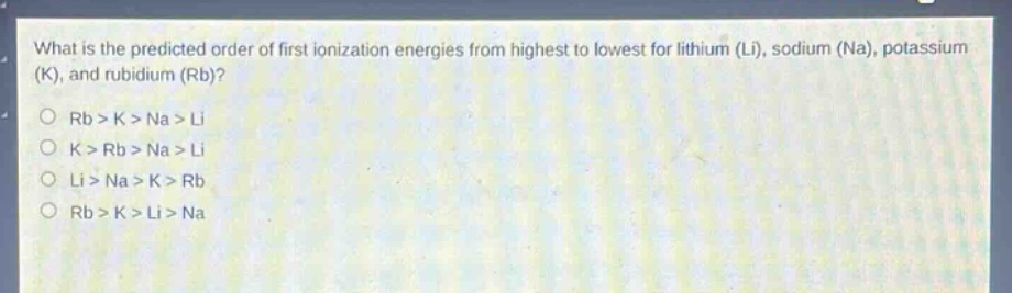 what is the predicted order of first ionization energies from highest t…