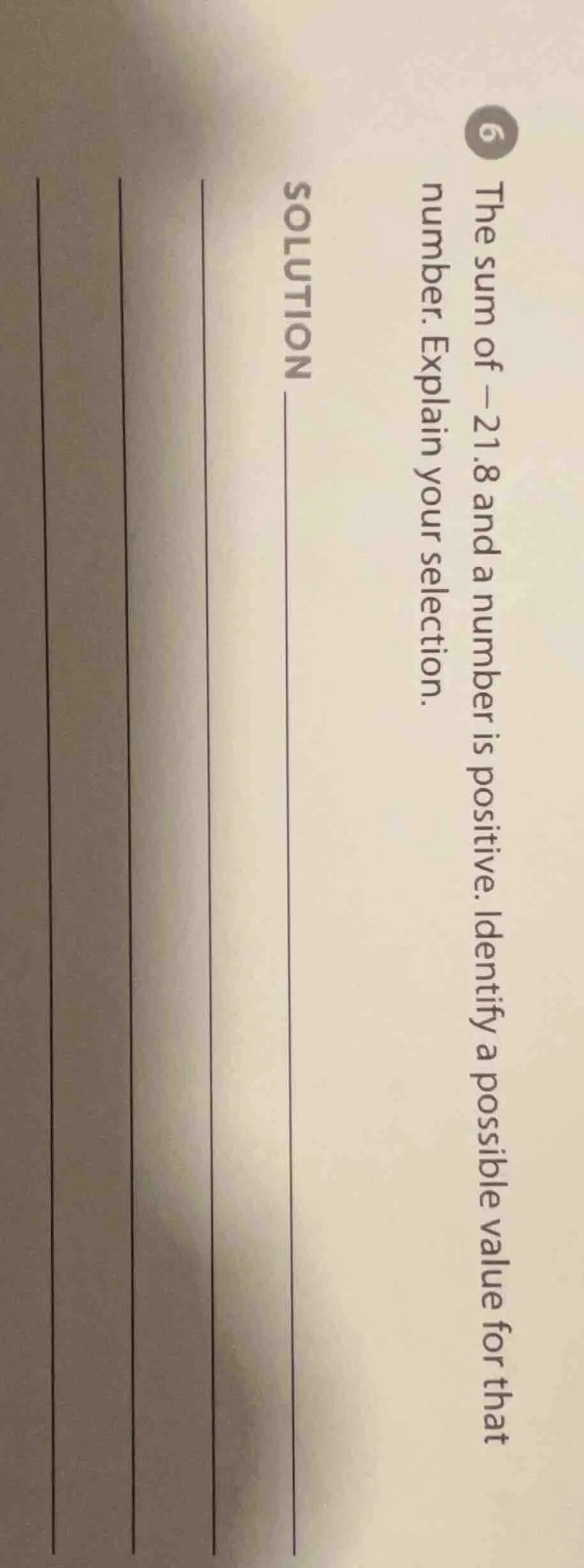 6 the sum of -21.8 and a number is positive. identify a possible value …