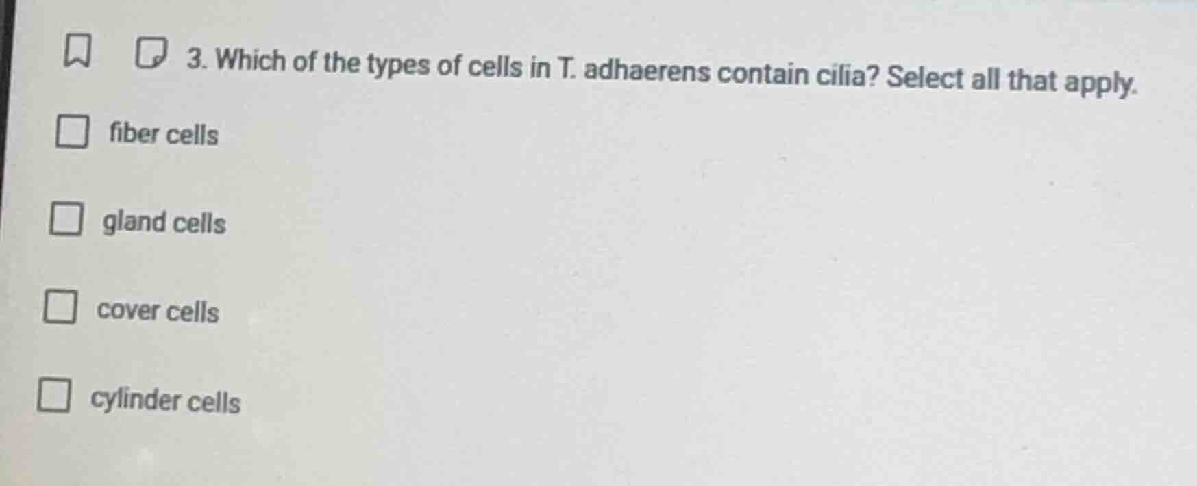 3. which of the types of cells in t. adhaerens contain cilia? select al…