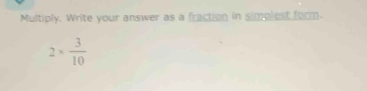 multiply. write your answer as a fraction in simplest form. $2 \\times …