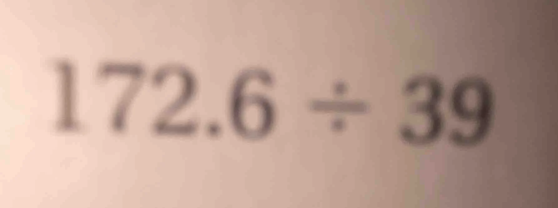 172.6 ÷ 39