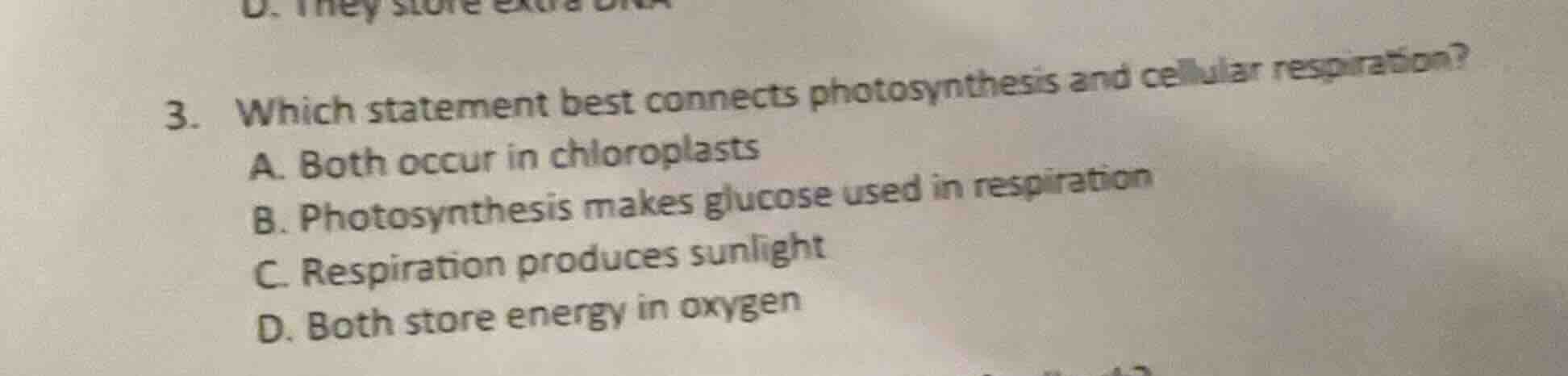 3. which statement best connects photosynthesis and cellular respiratio…