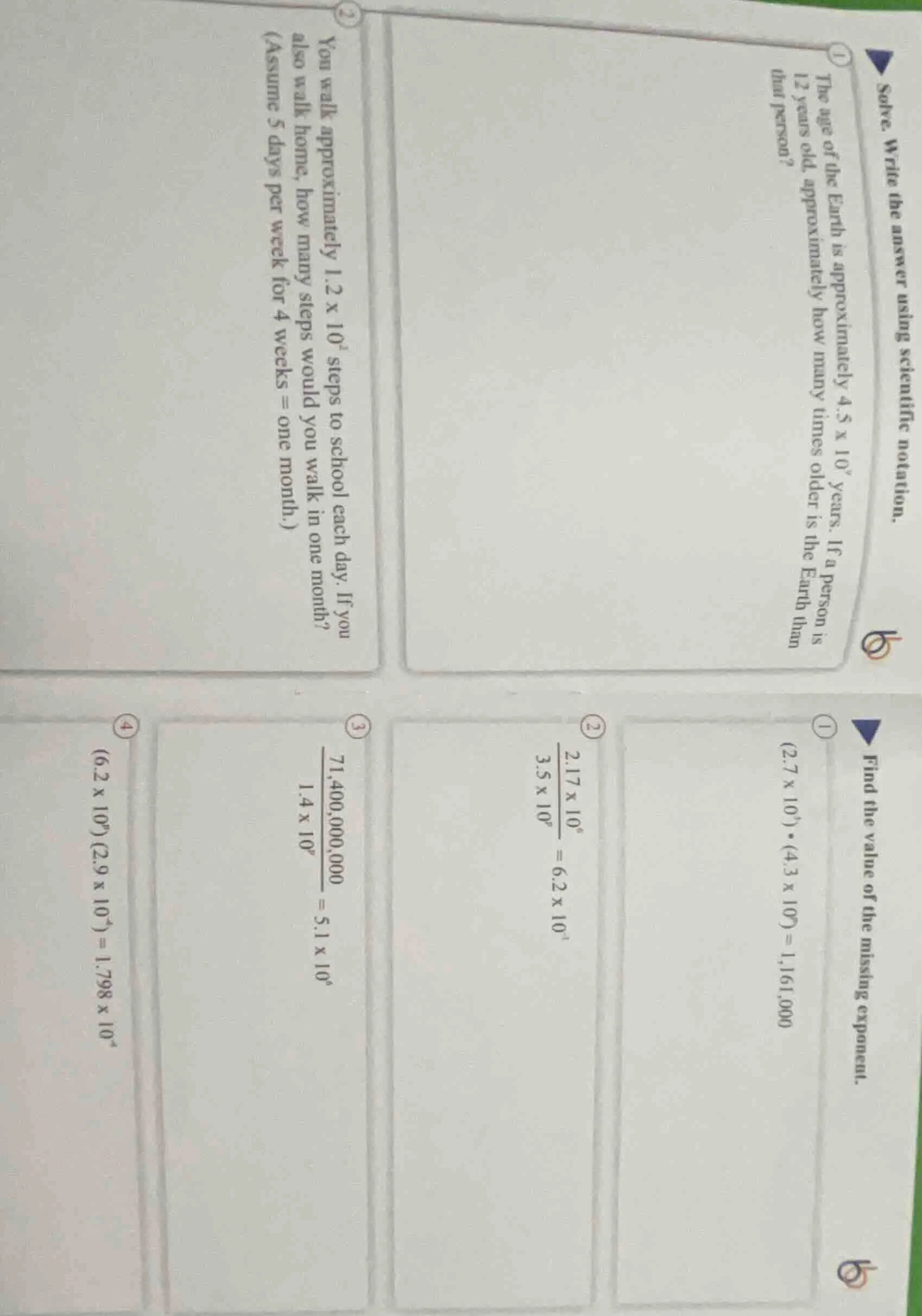 solve. write the answer using scientific notation. 1 the age of the ear…