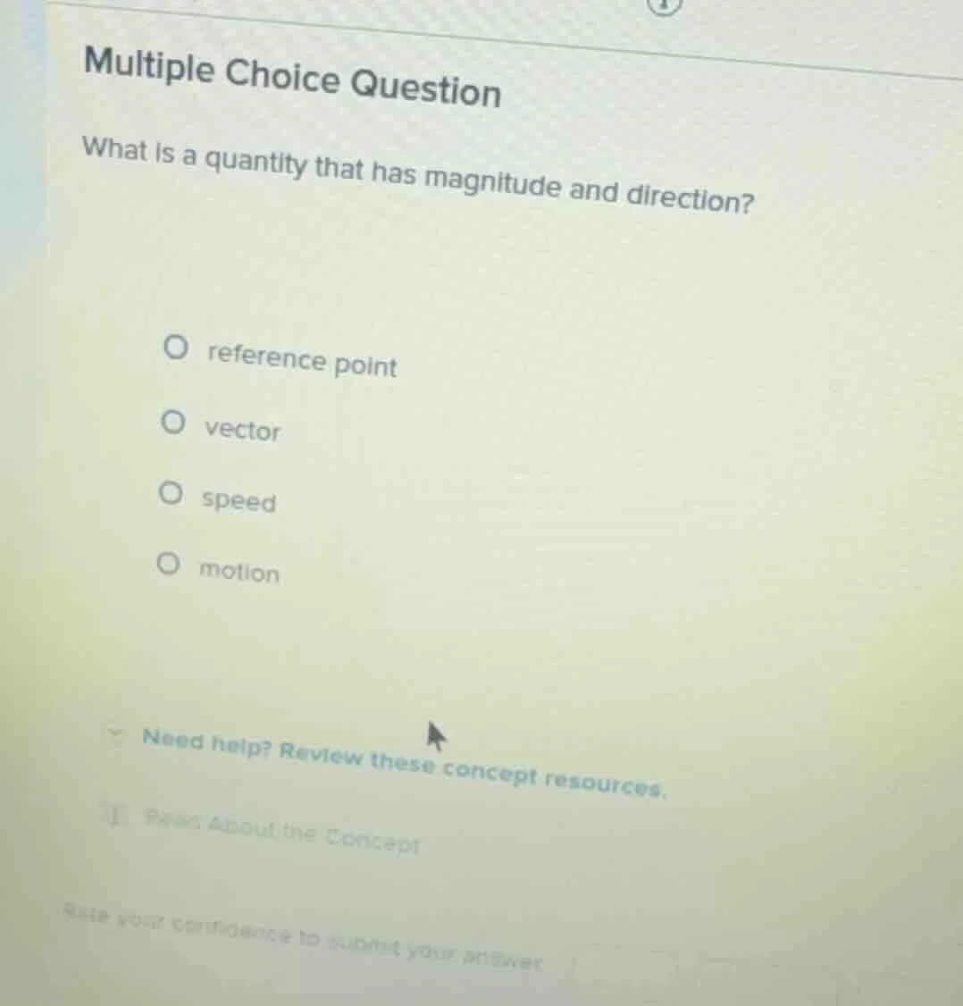 multiple choice question what is a quantity that has magnitude and dire…