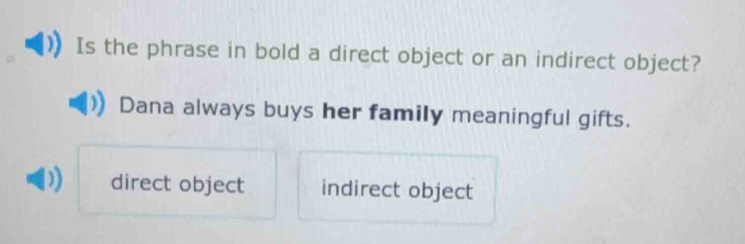 is the phrase in bold a direct object or an indirect object? dana alway…