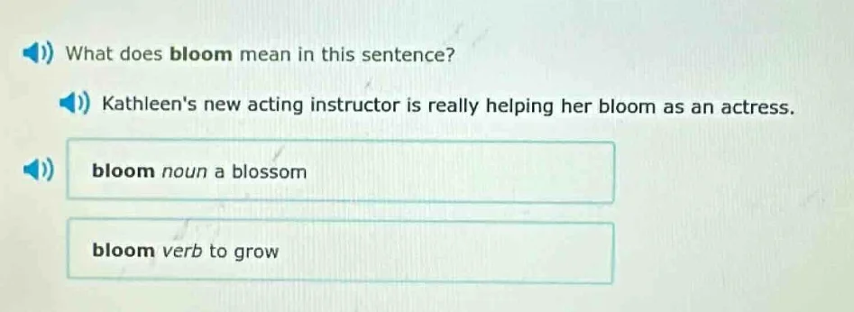 what does bloom mean in this sentence? kathleens new acting instructor …