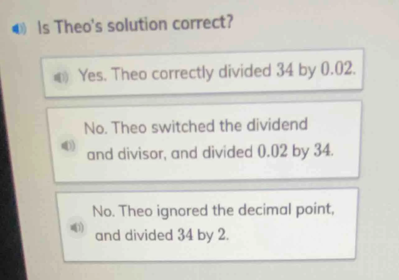 is theos solution correct? yes. theo correctly divided 34 by 0.02. no. …