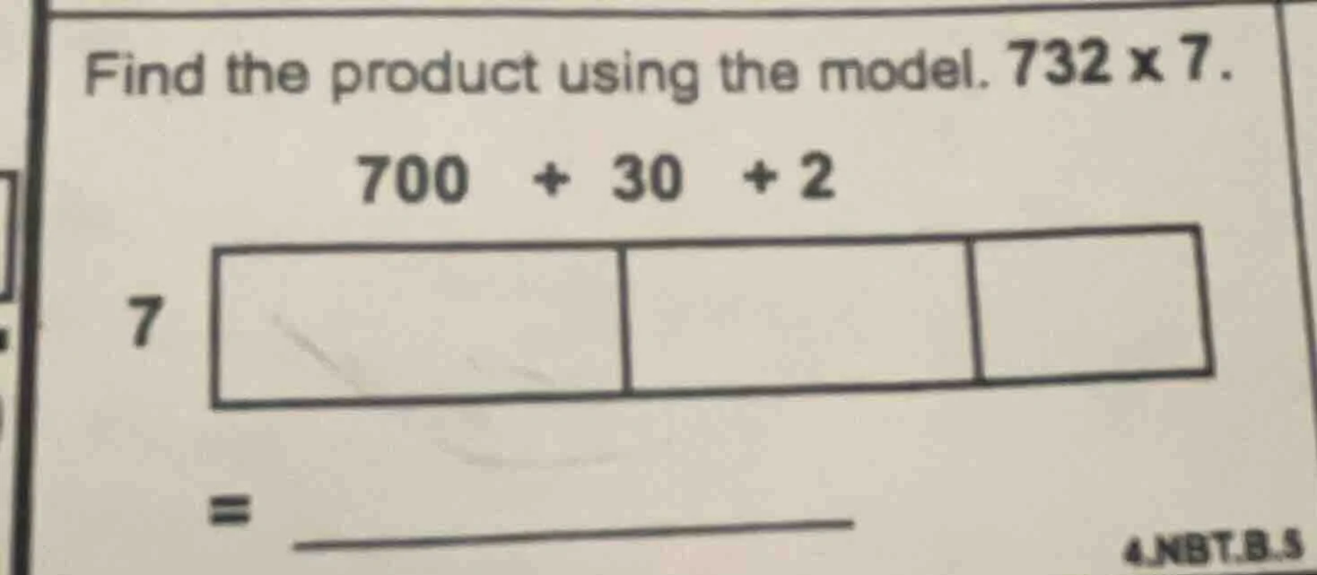 find the product using the model. 732 × 7. 700 + 30 + 2 (with a rectang…